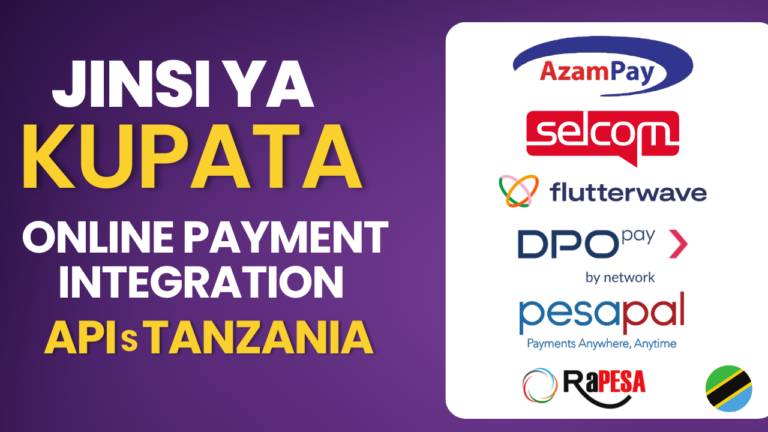 Jinsi ya kupata APIs za Azampay, Flutterwave, Pesapal, Selcom Kwa ajili ya Payment integration